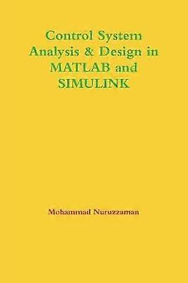 Control System Analysis & Design in Matlab and Simulink