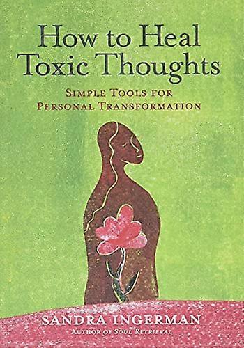有毒な思考を癒す方法:個人的な変容のためのシンプルなツール