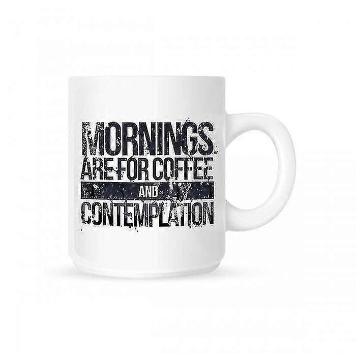 Mornings Are For Coffee And Contemplation Mug