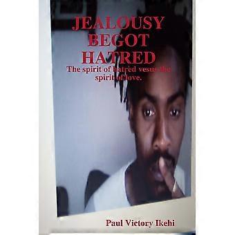 Jealousy Begot Hatred - paul victory Ikehi - Paperback - en Book