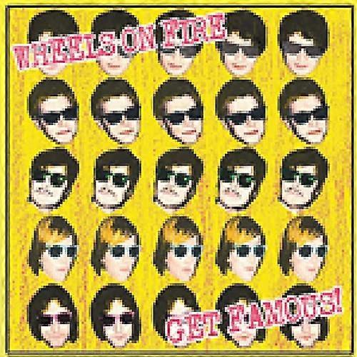 Wheels On Fire - Get Famous [CD]