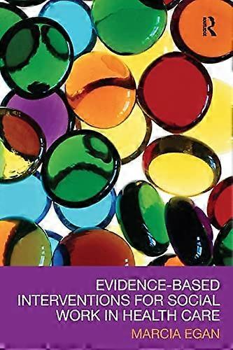 Evidence based Interventions for Social Work in Health Care