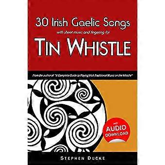 30 irske gæliske sange med noder og fingersætning for Tin Whistle