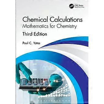 Chemical Calculations Mathematics For Chemistry Third Edition - Paul C. Yates