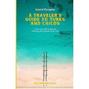 Inselurlaube: Ein Reiseführer für Turks und Caicos