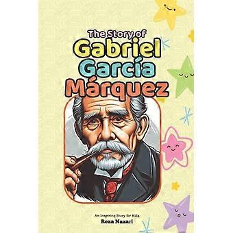 Historien om Gabriel García Márquez En inspirerende historie for barn