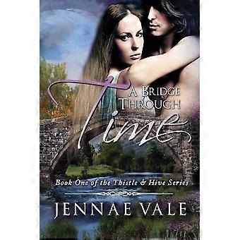 A bridge through time book 1 of the thistle and hive series