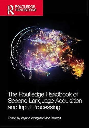 The Routledge Handbook of Second Language Acquisition and Input Processing