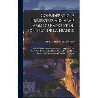 Considrations Prsentes Aux Vrais Amis Du Rapos Et Du Bonheur De La France L'o - Creative Media Partners LLC - Paperback - English Book - History