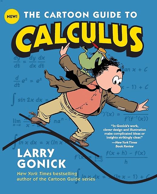 The Cartoon Guide To Calculus by Larry Gonick Paperback
