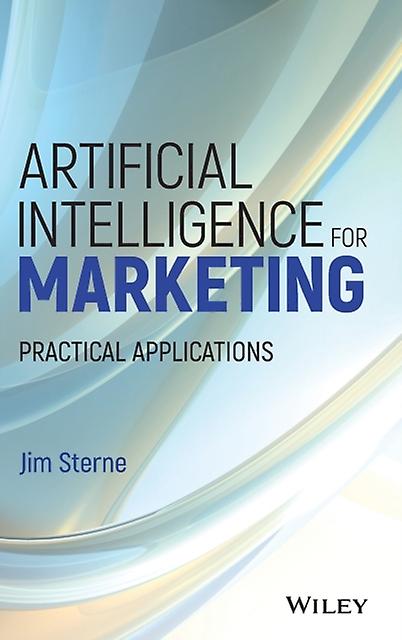 Artificial Intelligence For Marketing by Jim Sterne Hardback Book