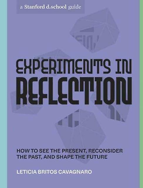 Experiments In Reflection by Stanford d.school Paperback