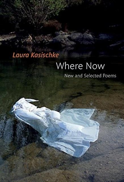 Where Now New And Selected Poems