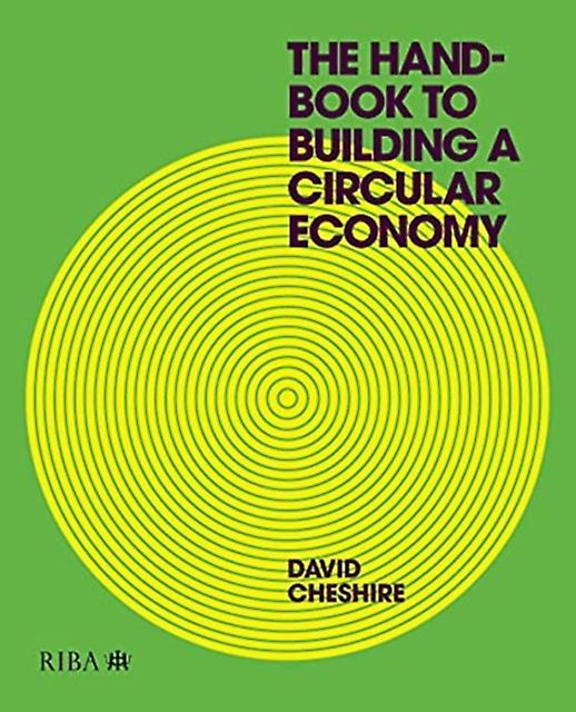 The Handbook To Building A Circular Economy by Mr David Cheshire Paperback