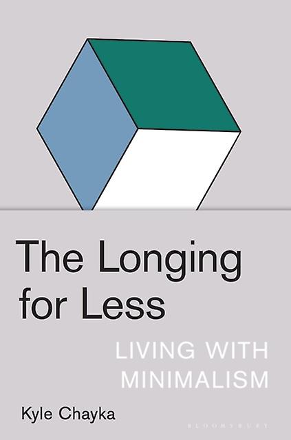 The Longing For Less by Kyle Chayka Paperback Book