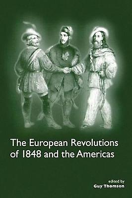 The European Revolutions Of 1848 And The Americas Paperback Book