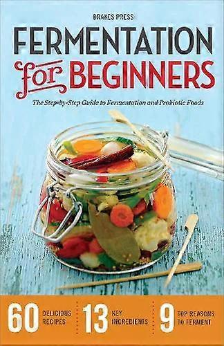Fermentation For Beginners by Drakes Press Paperback Book