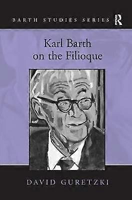 Karl Barth on the Filioque