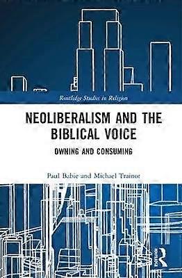 Neoliberalism and the Biblical Voice