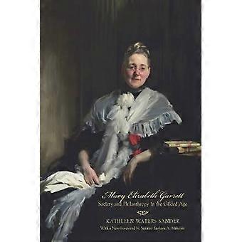 Mary Elizabeth Garrett - Society and Philanthropy in the Gilded Age