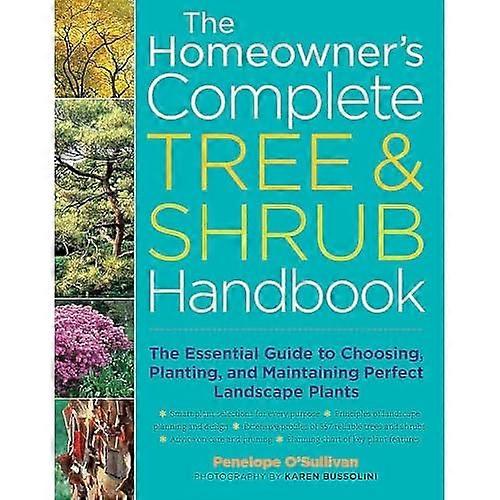 The Homeowner's Complete Tree and Shrub Handbook