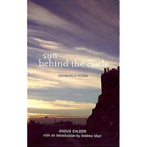 Sun Behind the Castle: Edinburgh Poems