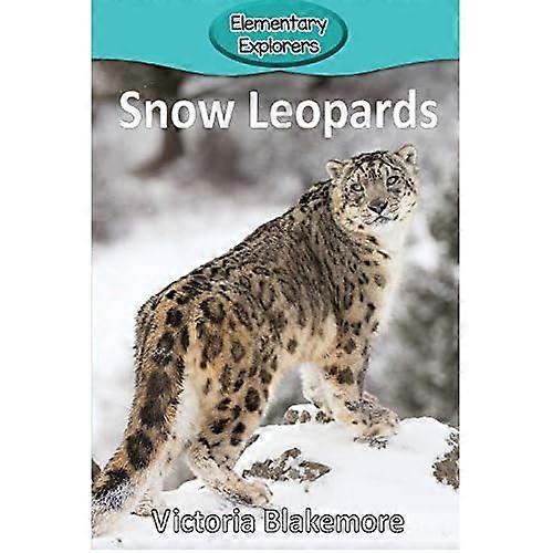 Snow Leopards (Elementary Explorers)