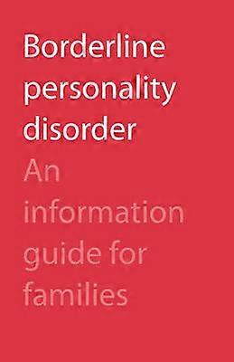 Borderline Personality Disorder An Information Guide for Families