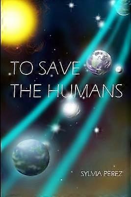 To Save the Humans