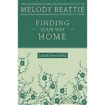 Finding Your Way Home A Soul Survival Kit