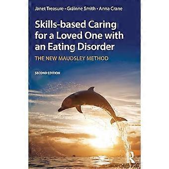 Skills based Caring for a Loved One with an Eating Disorder The New Maudsley Method