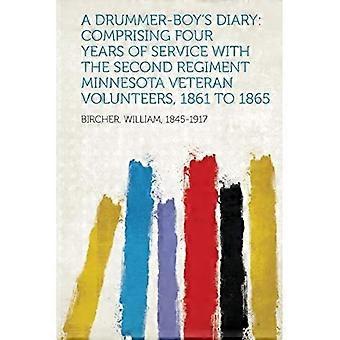 Dagboek van de drummer-jongen: bestaande uit vier jaar dienst bij het tweede regiment Minnesota Veteran Volunteers, 1861 tot 1865