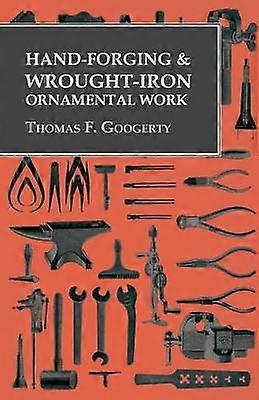 HandForging and WroughtIron Ornamental Work