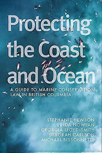 Protecting the Coast and Ocean: A Guide to Marine Conservation Law in British Columbia