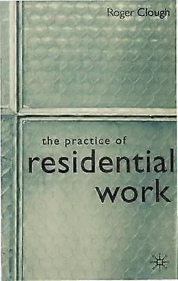 The Practice of Residential Work