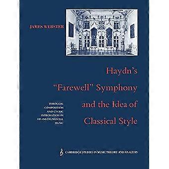 La Symphonie des adieux de Haydn et l'idée de style classique : composition continue et intégration cyclique dans sa musique instrumentale (Cambridge Studies in