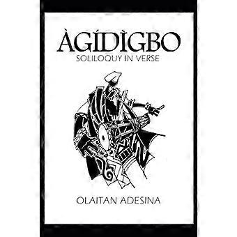 Agidigbo: Monoloog in verzen