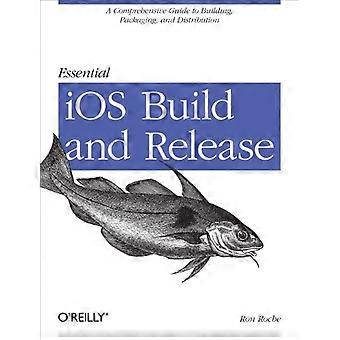 Wesentlichen iOS erstellen und freigeben: A Comprehensive Guide to Building, Verpackung und Vertrieb