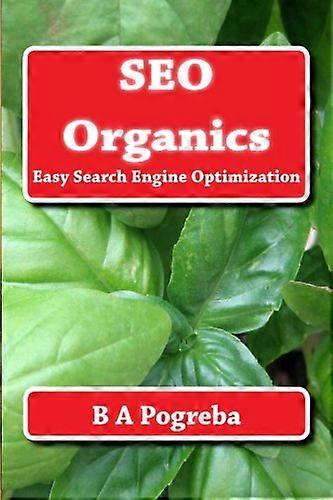 Seo Organics: Easy Search Engine Optimization