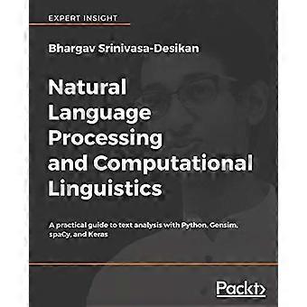Natural Language Processing and Computational Lingviistics: En praktisk guide til tekstanalyse med Python, Gensim, spaCy og Keras
