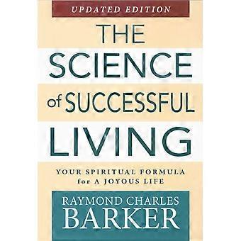Science Of Successful Living Your Spiritual Formula For A Joyous Life Updated Ed - Raymond C. Barker - Paperback - en Book