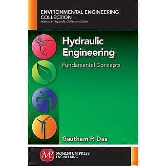 Hydraulic Engineering Fundamental Concepts - Gautham P. Das - Paperback - en Book