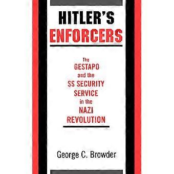 Os Executores de Hitler: A Gestapo e o Serviço de Segurança da SS na Revolução Nazista - George C. Browder - Capa dura - Livro em inglês - História