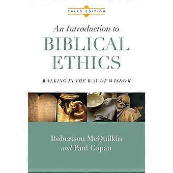 An Introduction To Biblical Ethics Walking In The Way Of Wisdom - Robertson McQuilkin - Hardcover - en Book