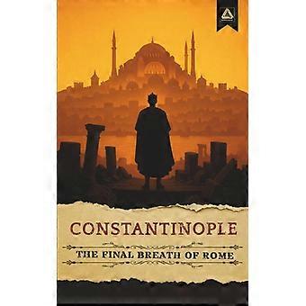 Constantinople The Final Breath Of Rome - Mundus Gnosis - Paperback - English Book - History