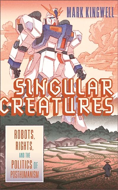 Singular Creatures by Mark Kingwell Hardback Book