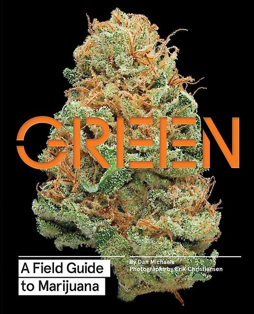 Green A Field Guide To Marijuana by Dan Michaels Paperback Book