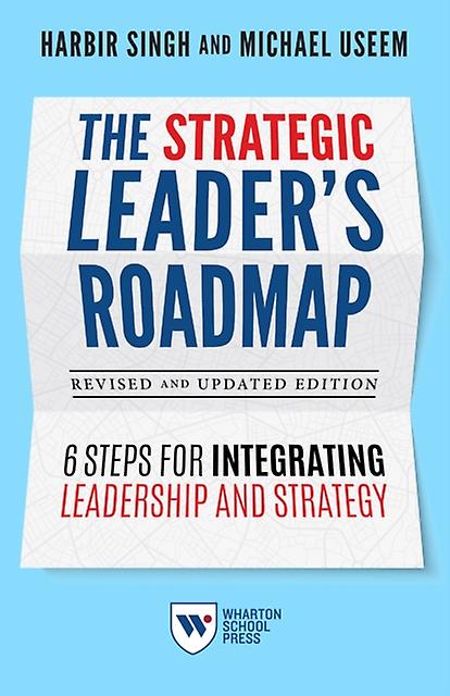The Strategic Leaders Roadmap Revised And Updated Edition by Michael Useem Paperback Book
