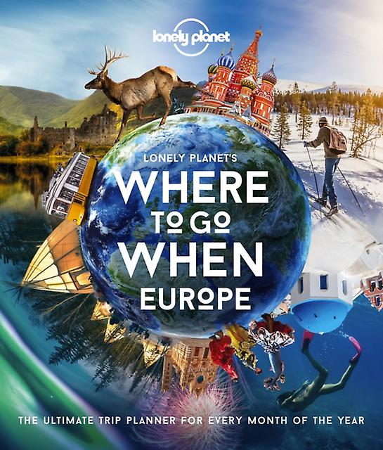 Lonely Planet Lonely Planets Where To Go When Europe by Lonely Planet Paperback Book