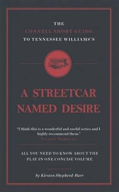 The Connell Short Guide To Tennesee Williamss A Streetcar Named Desire by Kirsten ShepherdBarr Paperback Book